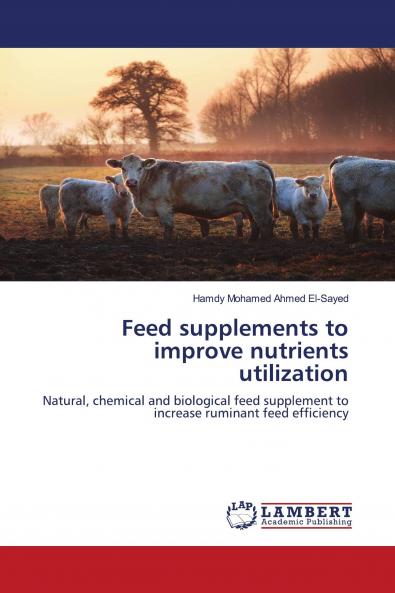 Feed supplements to improve nutrients utilization