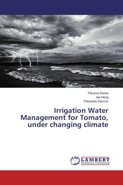 Irrigation Water Management for Tomato under changing climate