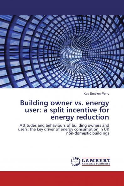 Building owner vs. energy user: a split incentive for energy reduction
