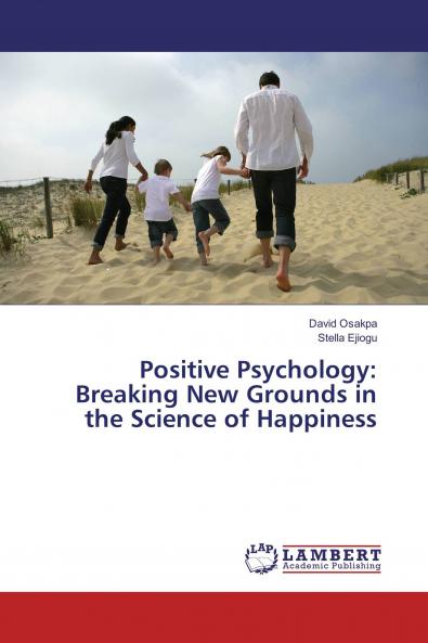 Positive Psychology: Breaking New Grounds in the Science of Happiness