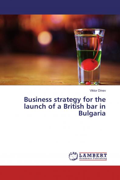 Business strategy for the launch of a British bar in Bulgaria