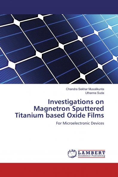 Investigations on Magnetron Sputtered Titanium based Oxide Films