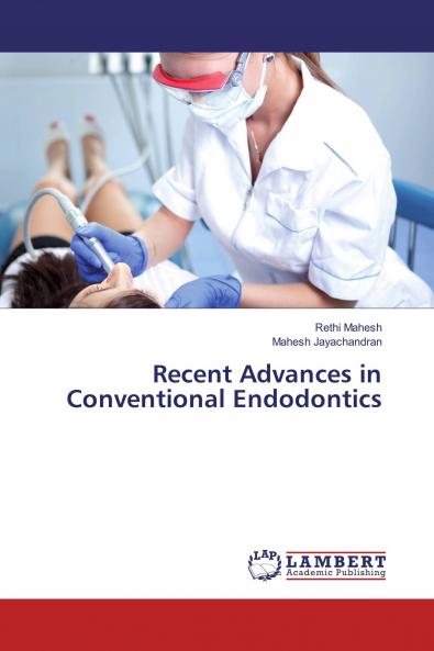 Recent Advances in Conventional Endodontics