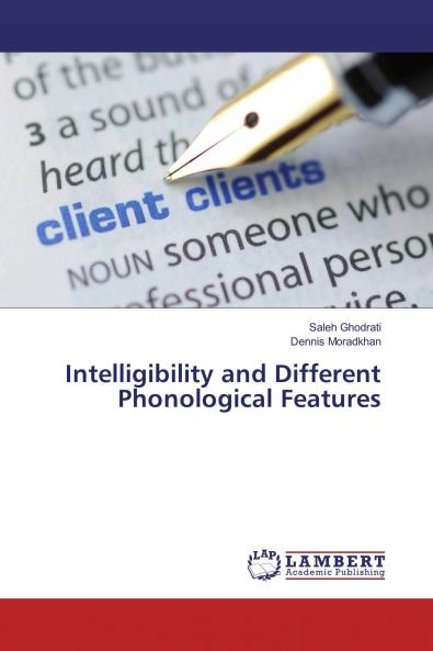 Intelligibility and Different Phonological Features
