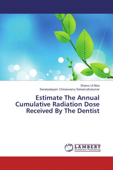 Estimate The Annual Cumulative Radiation Dose Received By The Dentist