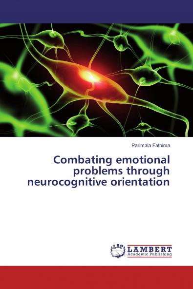 Combating emotional problems through neurocognitive orientation