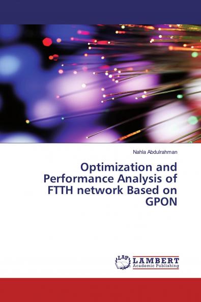 Optimization and Performance Analysis of FTTH network Based on GPON