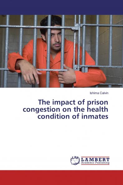 The impact of prison congestion on the health condition of inmates