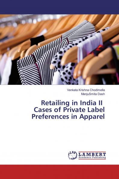 Retailing in India II Cases of Private Label Preferences in Apparel