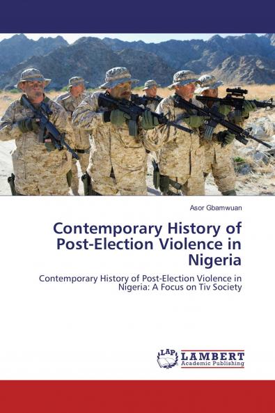 Contemporary History of Post-Election Violence in Nigeria