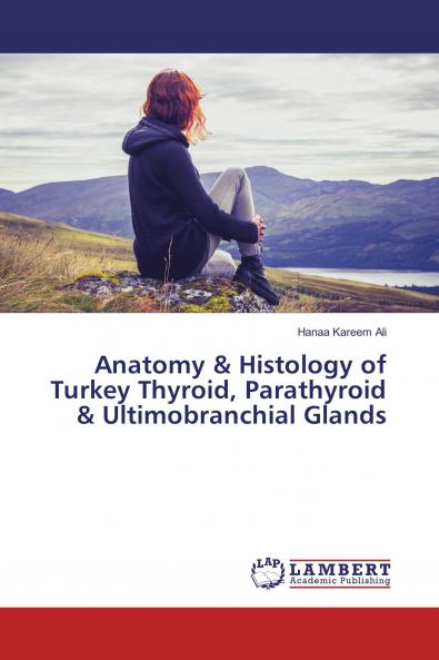 Anatomy & Histology of Turkey Thyroid Parathyroid & Ultimobranchial Glands