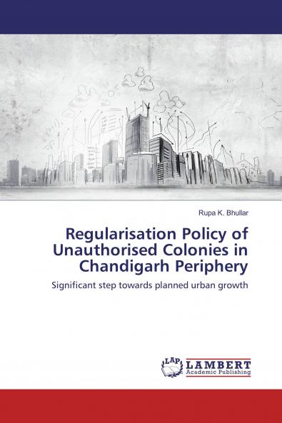 Regularisation Policy of Unauthorised Colonies in Chandigarh Periphery