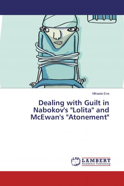 Dealing with Guilt in Nabokov's Lolita and McEwan's Atonement