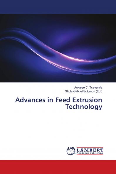 Advances in Feed Extrusion Technology