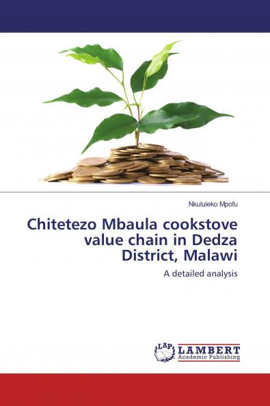 Chitetezo Mbaula cookstove value chain in Dedza District Malawi