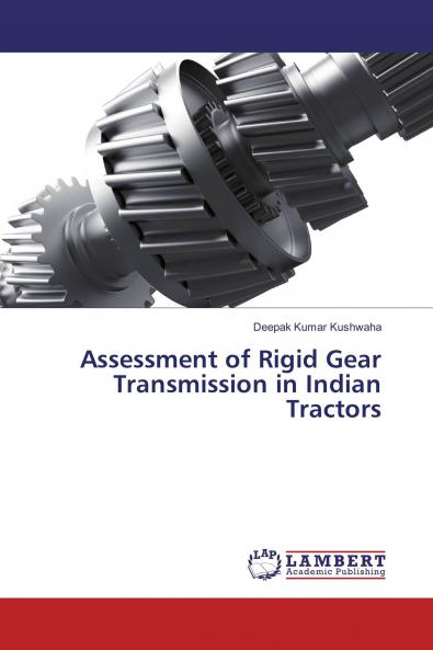 Assessment of Rigid Gear Transmission in Indian Tractors