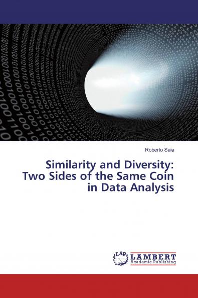 Similarity and Diversity: Two Sides of the Same Coin in Data Analysis