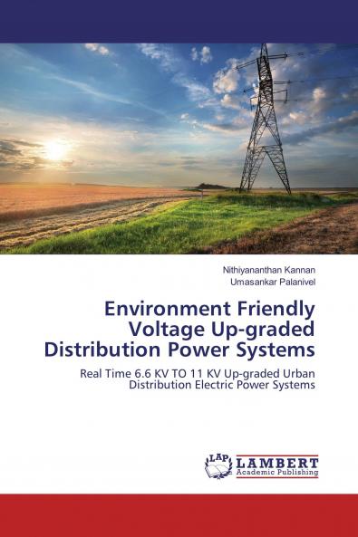 Environment Friendly Voltage Up-graded Distribution Power Systems