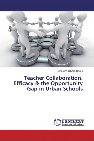 Teacher Collaboration Efficacy & the Opportunity Gap in Urban Schools