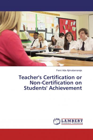 Teacher's Certification or Non-Certification on Students' Achievement