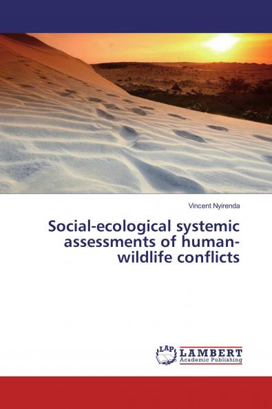 Social-ecological systemic assessments of human-wildlife conflicts