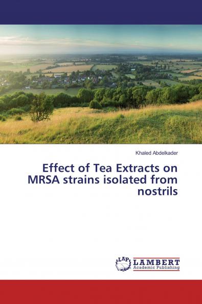 Effect of Tea Extracts on MRSA strains isolated from nostrils
