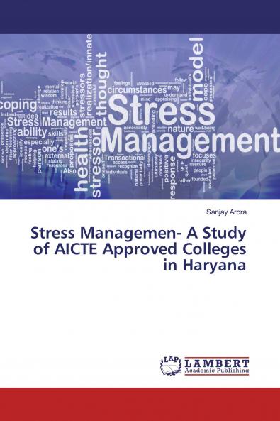 Stress Managemen- A Study of AICTE Approved Colleges in Haryana
