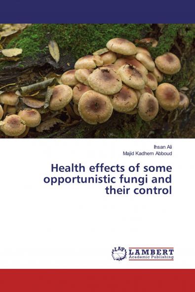Health effects of some opportunistic fungi and their control