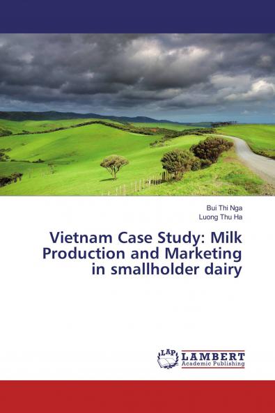 Vietnam Case Study: Milk Production and Marketing in smallholder dairy