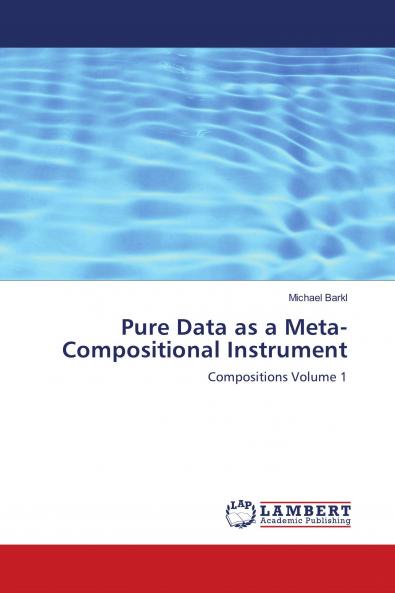 Pure Data as a Meta-Compositional Instrument