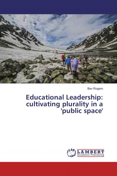 Educational Leadership: cultivating plurality in a 'public space'
