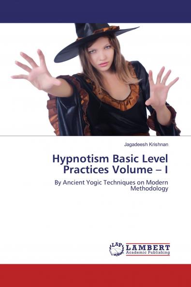 Hypnotism Basic Level Practices Volume ��� I