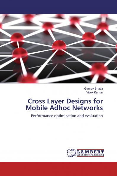 Cross Layer Designs for Mobile Adhoc Networks