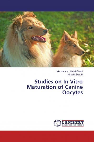 Studies on In Vitro Maturation of Canine Oocytes