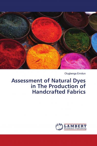 Assessment of Natural Dyes in The Production of Handcrafted Fabrics