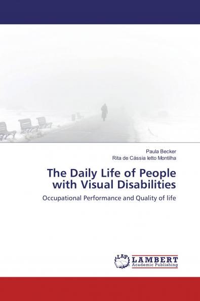 The Daily Life of People with Visual Disabilities