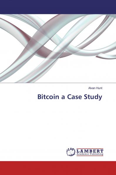 Bitcoin a Case Study