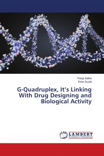 G-Quadruplex It���s Linking With Drug Designing and Biological Activity