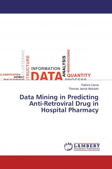 Data Mining in Predicting Anti-Retroviral Drug in Hospital Pharmacy