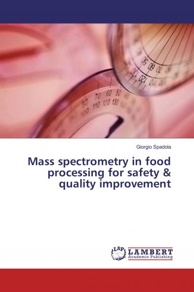 Mass spectrometry in food processing for safety & quality improvement