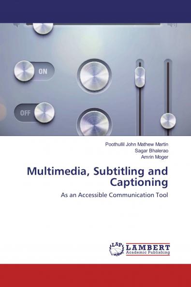 Multimedia Subtitling and Captioning