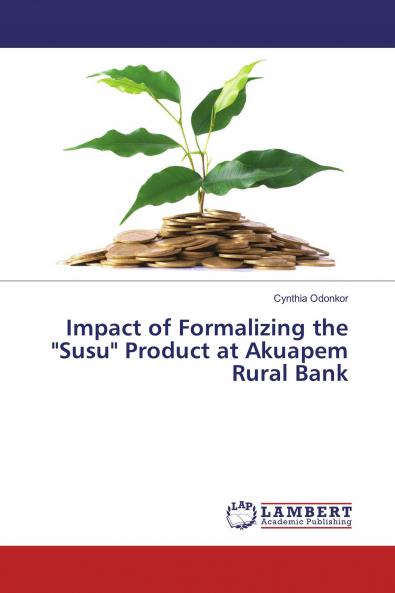 Impact of Formalizing the Susu Product at Akuapem Rural Bank