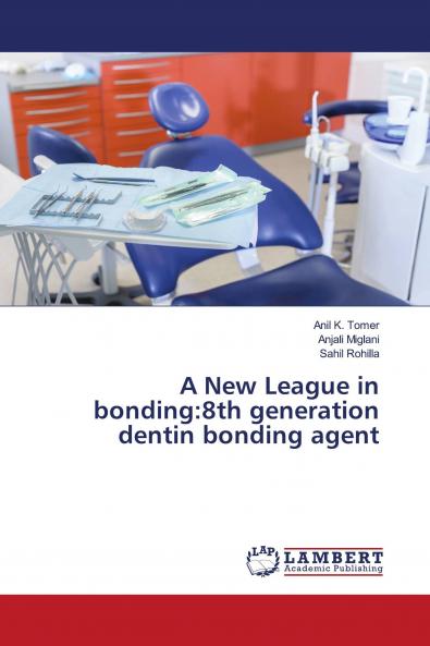 A New League in bonding:8th generation dentin bonding agent
