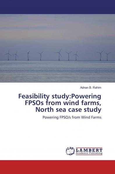 Feasibility study:Powering FPSOs from wind farms North sea case study