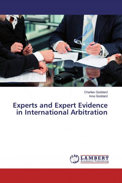Experts and Expert Evidence in International Arbitration