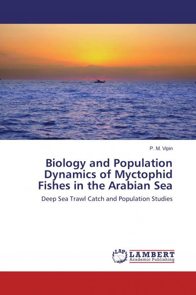 Biology and Population Dynamics of Myctophid Fishes in the Arabian Sea