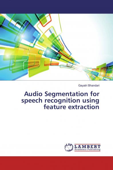 Audio Segmentation for speech recognition using feature extraction
