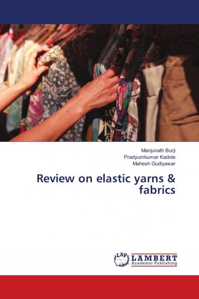 Review on elastic yarns & fabrics