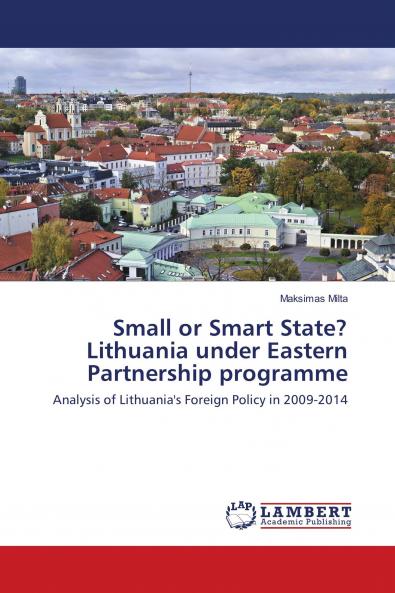 Small or Smart State? Lithuania under Eastern Partnership programme