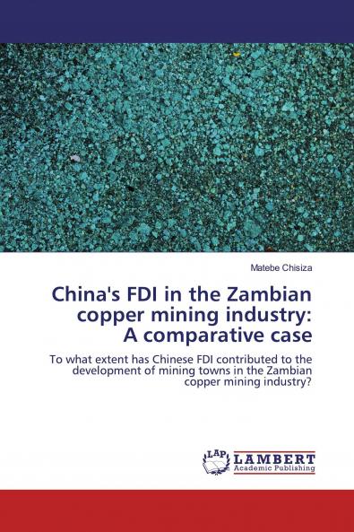 China's FDI in the Zambian copper mining industry